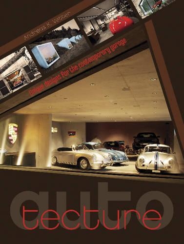 Бумажная книга «Auto-tecture: Unique Designs for the Contemporary Garage», автор Андреас К. Веттер - фото №1
