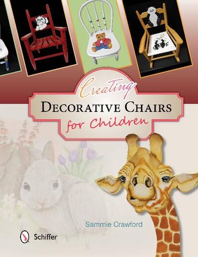 Бумажная книга «Creating Decorative Chairs for Children: 8 Painting Projects», автор Сэмми Кроуфорд - фото №1
