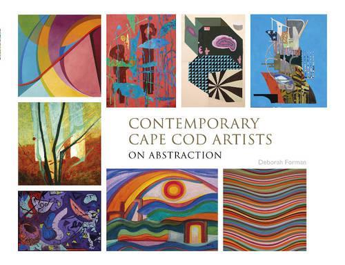 Бумажная книга «Contemporary Cape Cod Artists: On Abstraction», автор Дебора Форман - фото №1