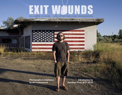 Бумажная книга «Exit Wounds: Soldiers' Stories—Life after Iraq and Afghanistan», автор Джим Ломмассон - фото №1