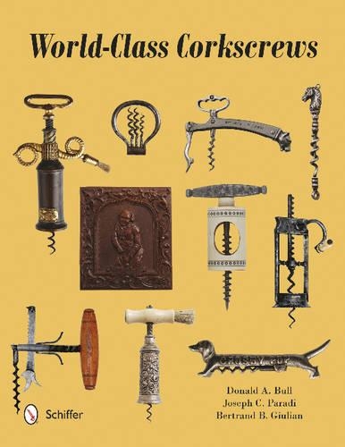 Паперова книга «World-Class Corkscrews», авторів Бертран Джуліан, Дональд Булл, Джозеф Параді - фото №1