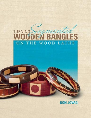 Бумажная книга «Turning Segmented Wooden Bangles on the Wood Lathe», автор Дон Йоваг - фото №1