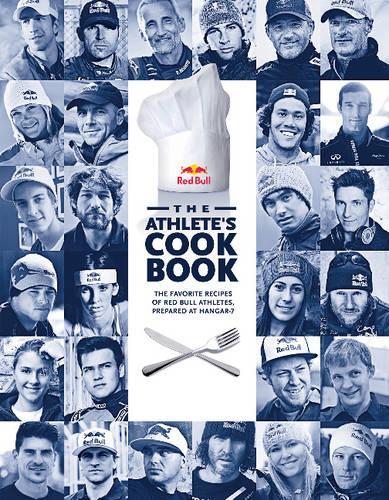 Бумажная книга «The Athlete's Cookbook: The Favorite Recipes of Red Bull Athletes, Prepared at Hangar-7», авторов Гернот Хёрвертнер, Лара Соенмезай, Марк Эггерс, Матиас Нельке - фото №1