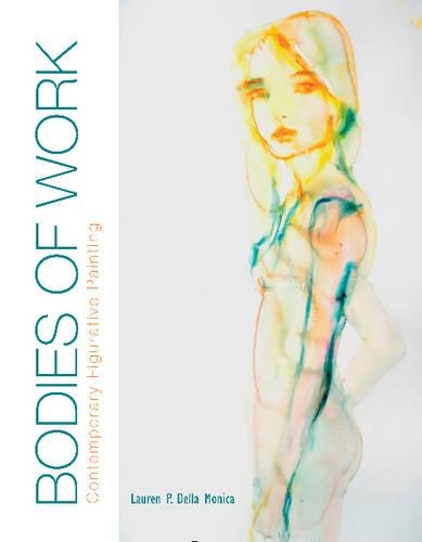 Бумажная книга «Bodies of Work—Contemporary Figurative Painting: Contemporary Figurative Painting», автор Лорен П. Делла Моника - фото №1