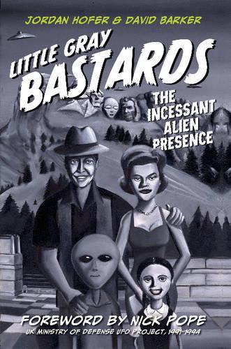 Бумажная книга «Little Gray Bastards: The Incessant Alien Presence», авторов Дэвид Баркер, Джордан Хофер - фото №1