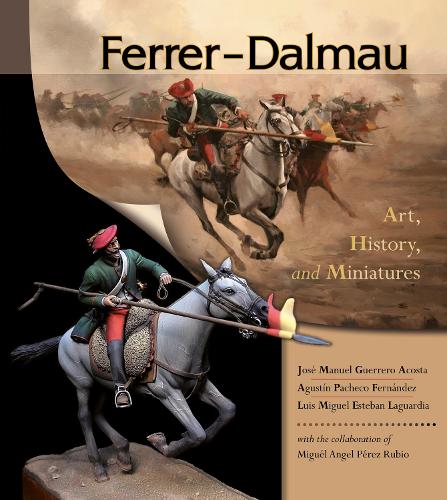 Паперова книга «Ferrer-Dalmau: Art, History and Miniatures», авторів Аґустін Пачеко Фернандес, Хосе Мануель Герреро Акоста, Луїс Мігель Естебан Лагуардія - фото №1