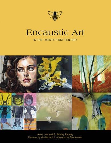 Бумажная книга «Encaustic Art in the Twenty-First Century», авторов Энн Ли, Эшли Руни - фото №1