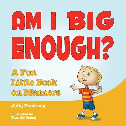 Бумажная книга «Am I Big Enough?: A Fun Little Book on Manners», автор Джулия Пинкни - фото №1