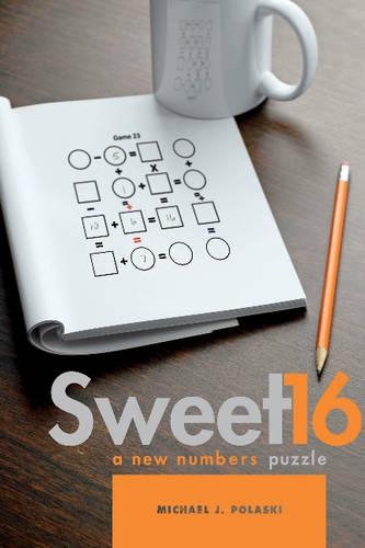 Бумажная книга «Sweet 16: A New Numbers Puzzle», автор Майкл Дж. Поласки - фото №1