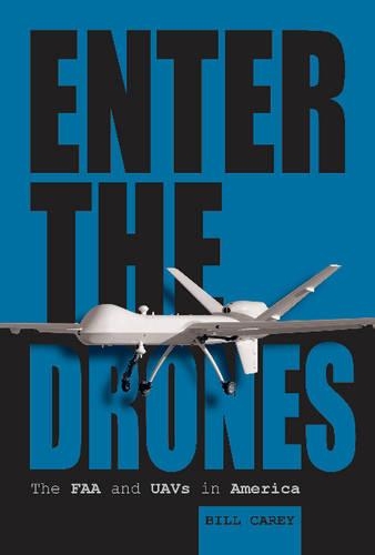 Бумажная книга «Enter the Drones: The FAA and UAVs in America», автор Билл Кэри - фото №1