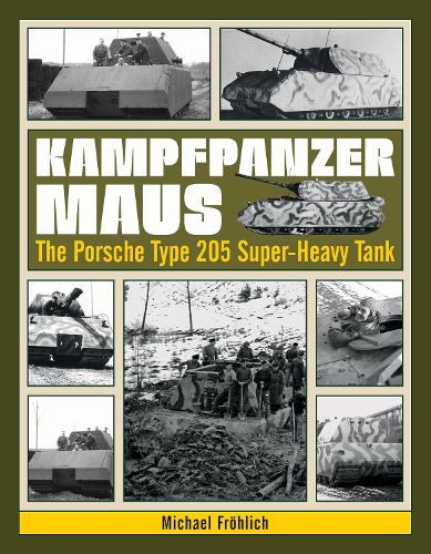 Бумажная книга «Kampfpanzer Maus: The Porsche Type 205 Super-Heavy Tank», автор Майкл Фрёлих - фото №1