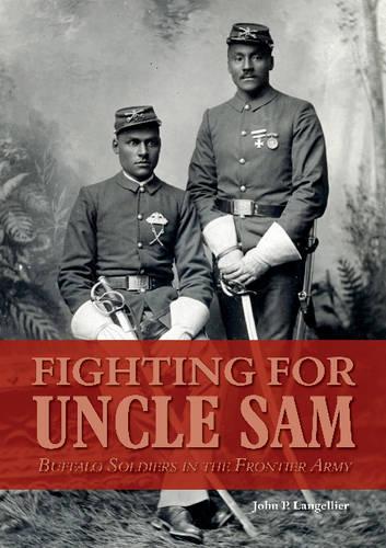 Бумажная книга «Fighting for Uncle Sam: Buffalo Soldiers in the Frontier Army», автор Джон П. Ланжелье - фото №1