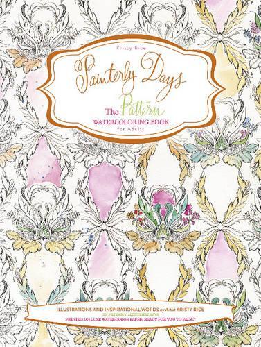 Бумажная книга «Painterly Days: The Pattern Watercoloring Book for Adults», автор Кристи Райс - фото №1