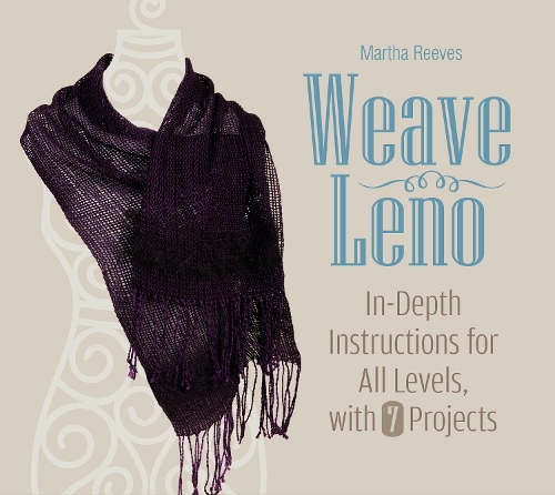 Бумажная книга «Weave Leno: In-Depth Instructions for All Levels, with 7 Projects», автор Марта Ривз - фото №1