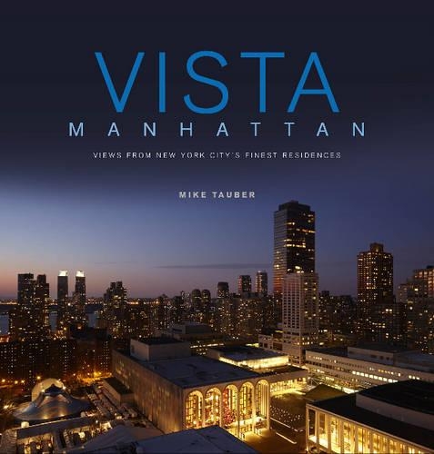 Бумажная книга «Vista Manhattan: Views from New York City’s Finest Residences», автор Майк Таубер - фото №1