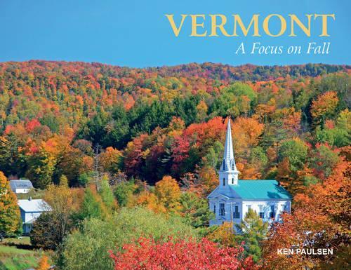 Бумажная книга «Vermont: A Focus on Fall», автор Кен Полсен - фото №1