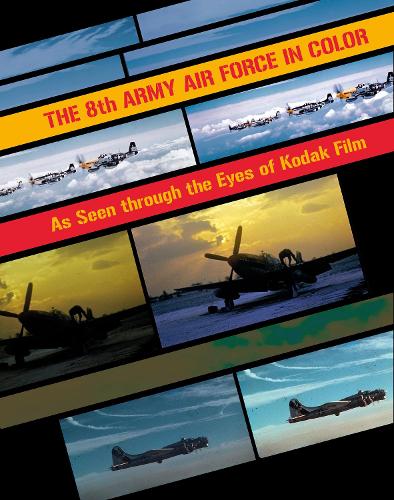 Бумажная книга «The 8th Army Air Force in Color: As Seen through the Eyes of Kodak Film», автор Натан Хоулэнд - фото №1