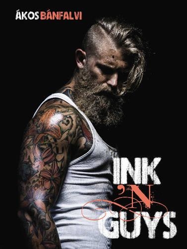 Паперова книга «Ink ’N Guys», автор Акос Банфалві - фото №1