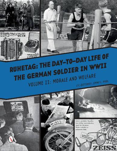Бумажная книга «Ruhetag, The Day to Day Life of the German Soldier in WWII: Volume II, Morale and Welfare», автор Джимми Л. Пул - фото №1
