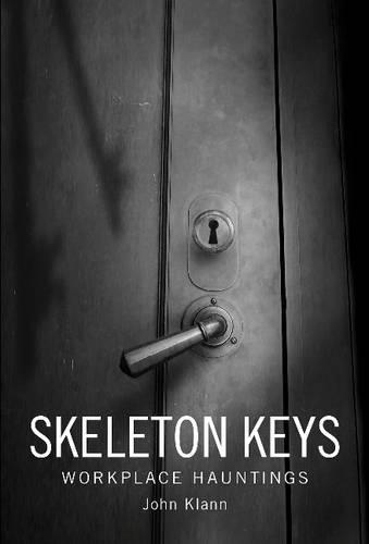Паперова книга «Skeleton Keys: Workplace Hauntings», автор Джон Кланн - фото №1