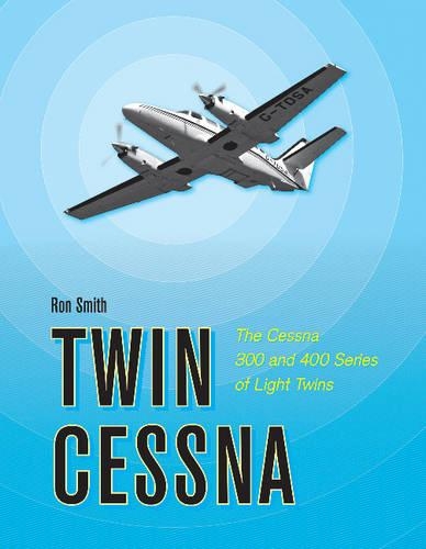 Бумажная книга «Twin Cessna: The Cessna 300 and 400 Series of Light Twins», автор Рон Смит - фото №1