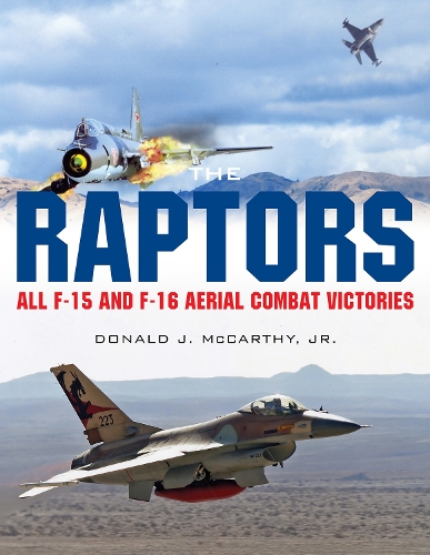 Бумажная книга «The Raptors: All F-15 and F-16 Aerial Combat Victories», автор Дональд Дж. Маккарти - фото №1