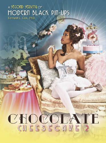 Бумажная книга «Chocolate Cheesecake 2: A Second Serving of Modern Black Pinups», автор Эрнест Л. Кокс - фото №1