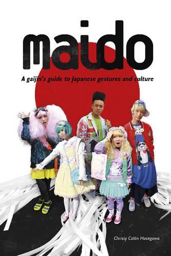 Бумажная книга «Maido: A Gaijin's Guide to Japanese Gestures and Culture», автор Кристи Колон Хасегава - фото №1
