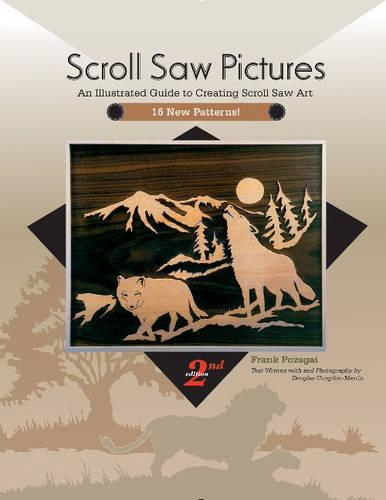 Бумажная книга «Scroll Saw Pictures, 2nd Edition: An Illustrated Guide to Creating Scroll Saw Art», автор Фрэнк Позгай - фото №1