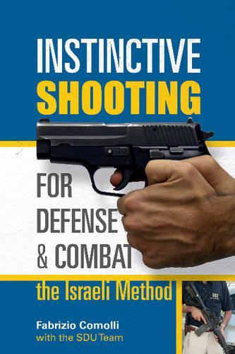 Паперова книга «Instinctive Shooting for Defense and Combat: the Israeli Method: The Israeli Method», автор Фабріціо Комоллі - фото №1