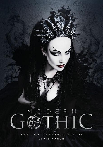 Бумажная книга «Modern Gothic: The Photographic Art of Jamie Mahon», автор Джейми Махон - фото №1