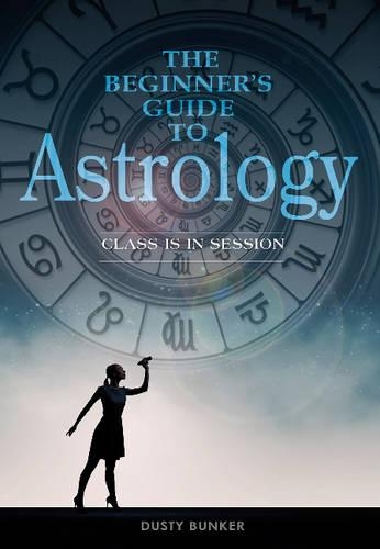 Бумажная книга «The Beginner's Guide to Astrology: Class Is in Session», автор Дасти Бункер - фото №1