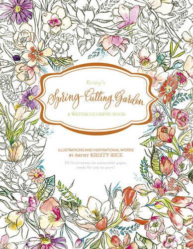Паперова книга «Kristy's Spring Cutting Garden: A Watercoloring Book», автор Крісті Райс - фото №1
