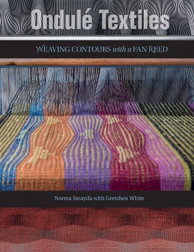 Бумажная книга «Ondulé Textiles: Weaving Contours with a Fan Reed», авторов Гретхен Уайт, Норма Смайда - фото №1