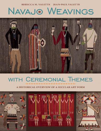 Бумажная книга «Navajo Weavings with Ceremonial Themes: A Historical Overview of a Secular Art Form», авторов Жан-Поль Валетт, Ребекка М. Валетт - фото №1