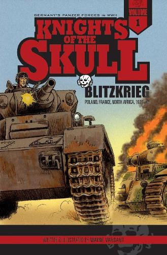 Бумажная книга «Knights of the Skull, Vol. 1: Germany's Panzer Forces in WWII, Blitzkrieg: Poland, France, North Africa, 1939–41», автор Уэйн Вансант - фото №1