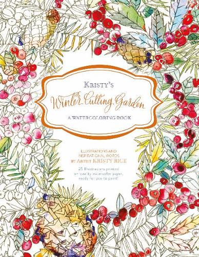 Бумажная книга «Kristy's Winter Cutting Garden: A Watercoloring Book», автор Кристи Райс - фото №1
