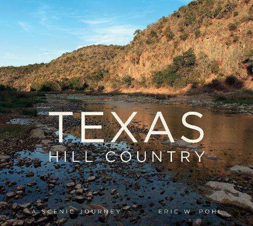 Бумажная книга «Texas Hill Country: A Scenic Journey», автор Эрик Поль - фото №1
