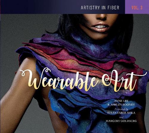 Бумажная книга «Artistry in Fiber, Vol. 3: Wearable Art», авторов Энн Ли, Э. Эшли Руни - фото №1