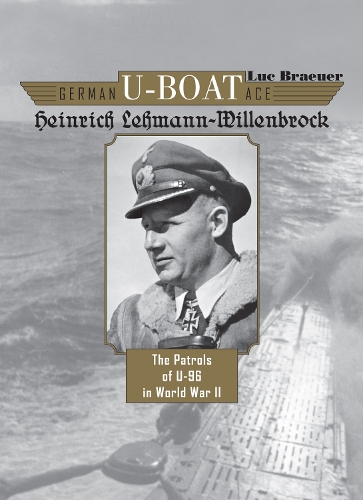 Бумажная книга «German U-Boat Ace Heinrich Lehmann-Willenbrock: The Patrols of U-96 in World War II», автор Люк Брауер - фото №1