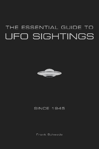 Бумажная книга «The Essential Guide to UFO Sightings Since 1945», автор Франк Шведе - фото №1