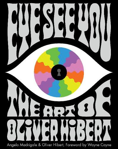 Паперова книга «Eye See You: The Art of Oliver Hibert», автор Анджело Мадрігале - фото №1