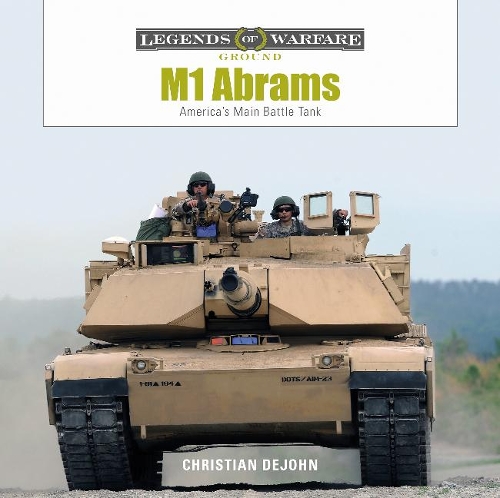 Бумажная книга «M1 Abrams: America's Main Battle Tank», автор Кристиан Де Джон - фото №1