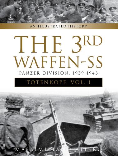 Паперова книга «The 3rd Waffen-SS Panzer Division "Totenkopf," 1939-1943: An Illustrated History, Vol.1», автор Массіміліано Аф'єро - фото №1