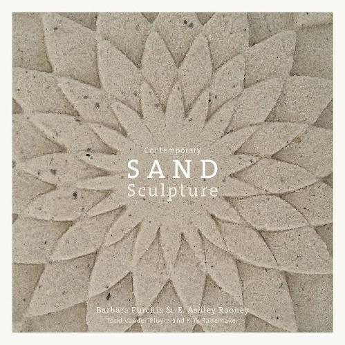 Бумажная книга «Contemporary Sand Sculpture», авторов Барбара Пурчиа, Э. Эшли Руни - фото №1