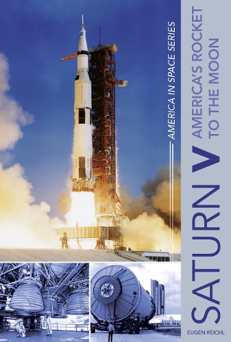 Бумажная книга «Saturn V: America’s Rocket to the Moon», автор Ойген Райхль - фото №1