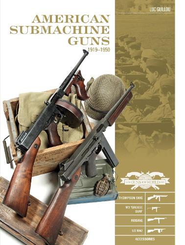 Бумажная книга «American Submachine Guns, 1919–1950: Thompson SMG, M3 "Grease Gun," Reising, UD M42, and Accessories», автор Люк Гийоу - фото №1