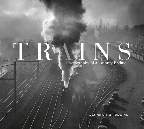 Бумажная книга «Trains: Photography of A. Aubrey Bodine», автор Дженнифер Б. Бодин - фото №1