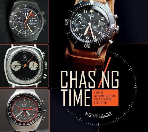 Бумажная книга «Chasing Time: Vintage Wristwatches for the Discerning Collector», автор Алистер Гиббонс - фото №1