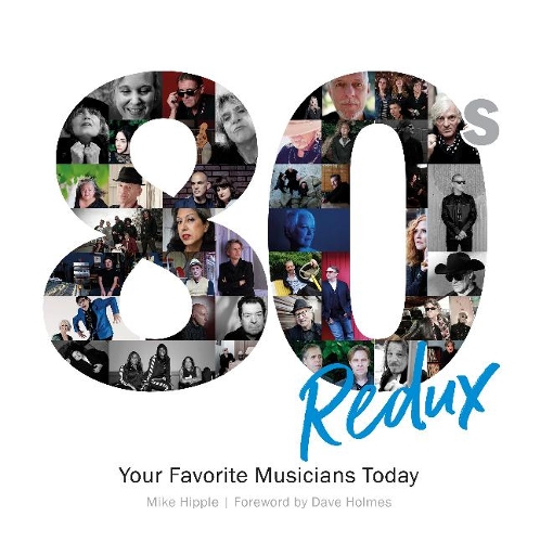 Паперова книга «80s Redux: Your Favorite Musicians Today», автор Майк Хіппл - фото №1